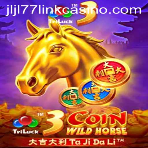 Exploring the Exciting World of 3CoinWildHorse in JLJL77 Casino